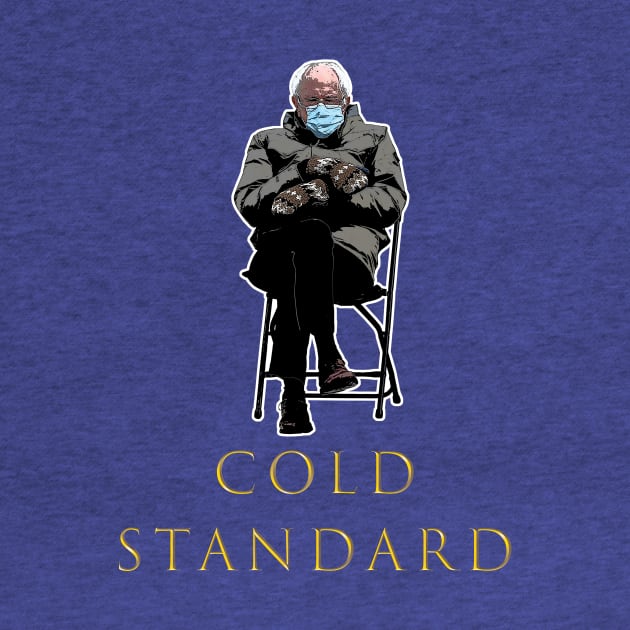 Chillin Bernie Cold Standard by ThatPractice1stGuy